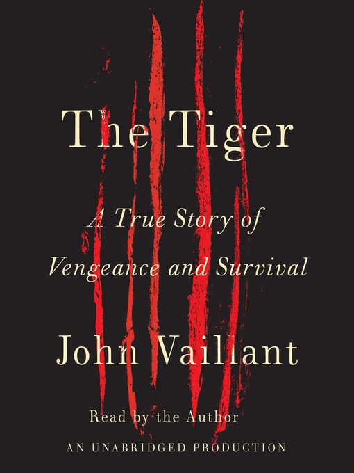 Title details for The Tiger by John Vaillant - Available